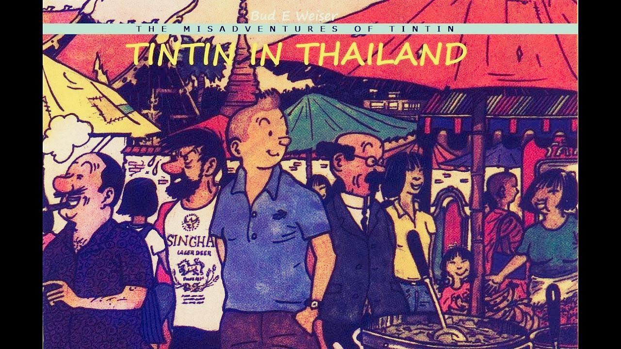 The ‘misadventures’ of ‘Tintin in Thailand’.