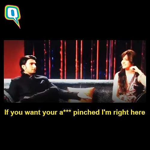 Yes, Ranveer Singh actually said this on television in 2011 to Anushka Sharma who sat beside him.