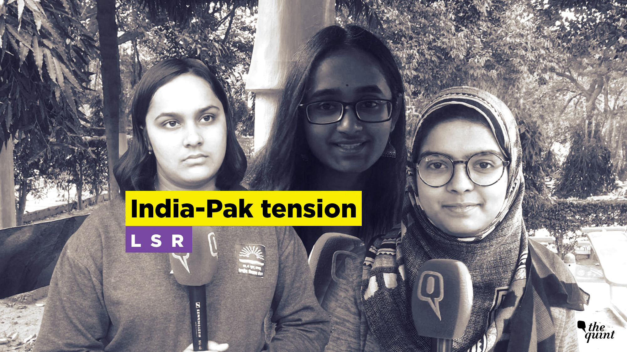 Students from Lady Shri Ram College, Delhi University, weighed in on the Indo-Pak situation.