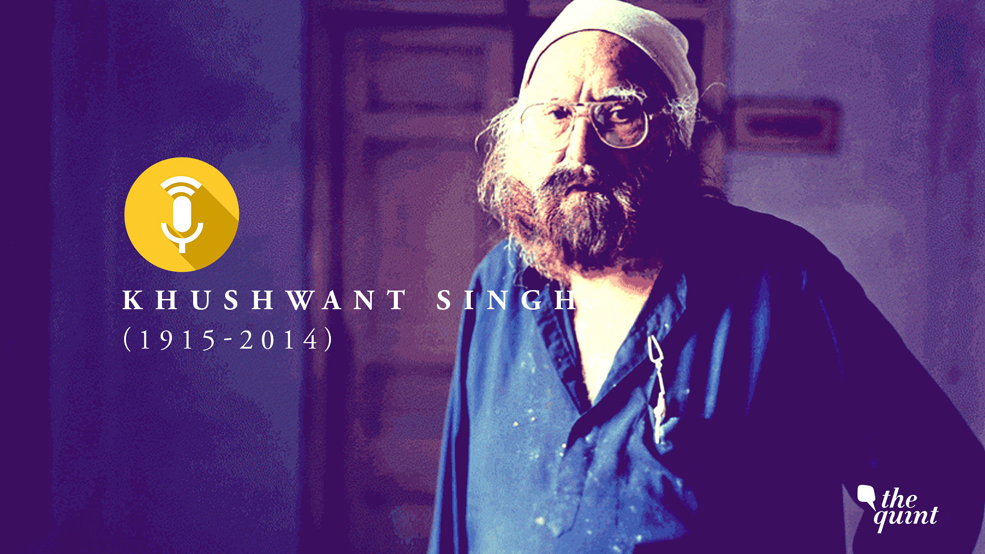 Khushwant Singh was born in Pakistan’s Punjab, in 1915. Since there were no birth records at the time, his exact date of birth has been disputed. 