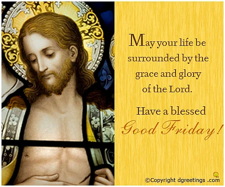 <i>“May your life be surrounded by the grace and glory of the Lord. Have a blessed Good Friday.”</i>