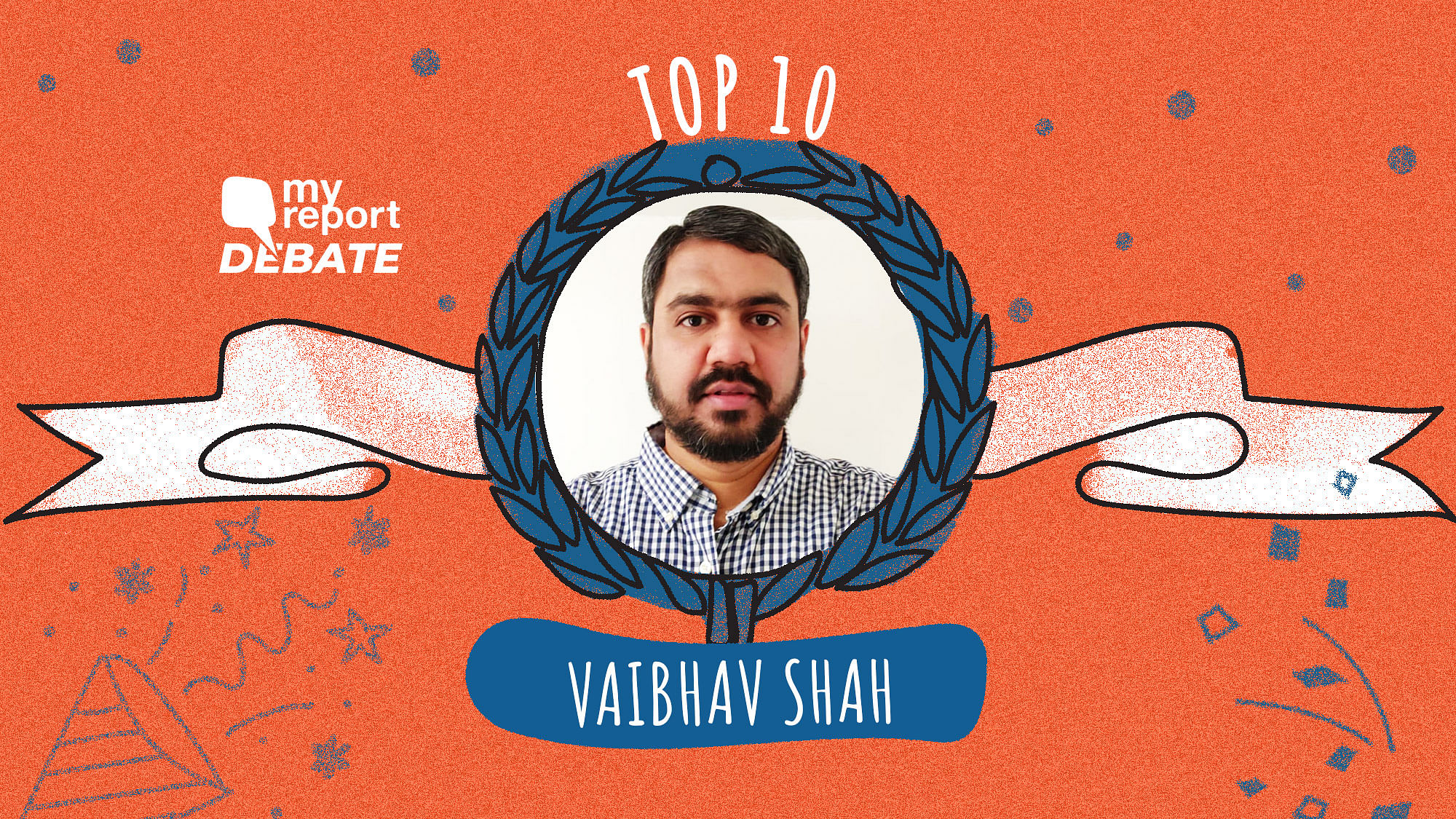 Vaibhav Shah’s essay is among the Top 10 of the My Report Debate II.