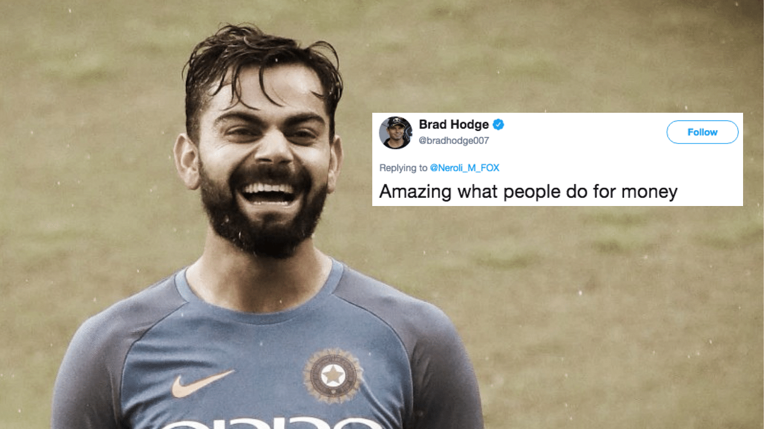 Former Australian cricketer Brad Hodge was trolled for a comment he made on an advertisement featuring Indian captain Virat Kohli.