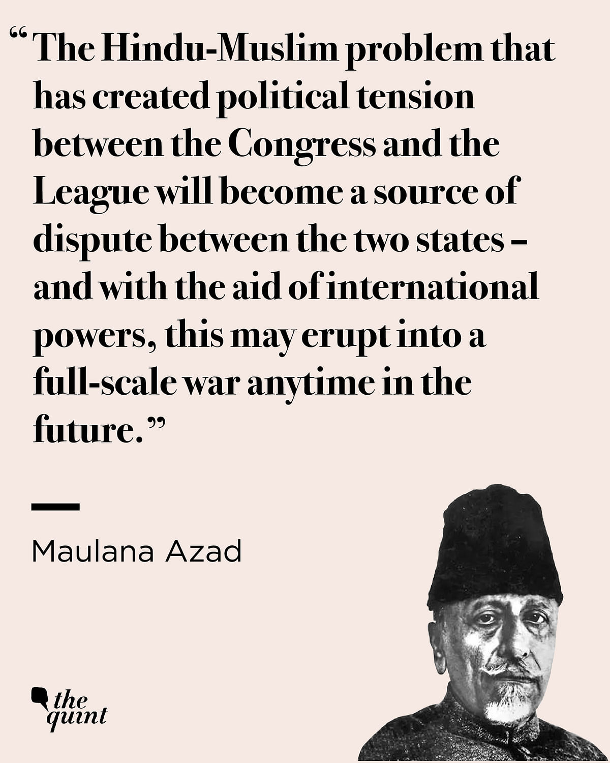 It’s such a pity that leaders like Maulana Abul Kalam Azad have faded from India’s political conscience. 