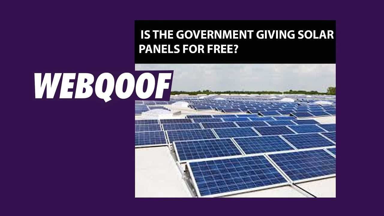 A viral message falsely claimed that the government is distributing solar panels for free.