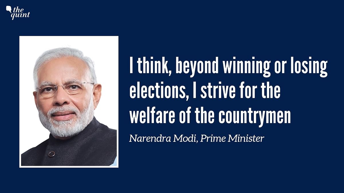 PM Modi said, “I think, beyond winning or losing elections, I strive for the welfare of the countrymen.”