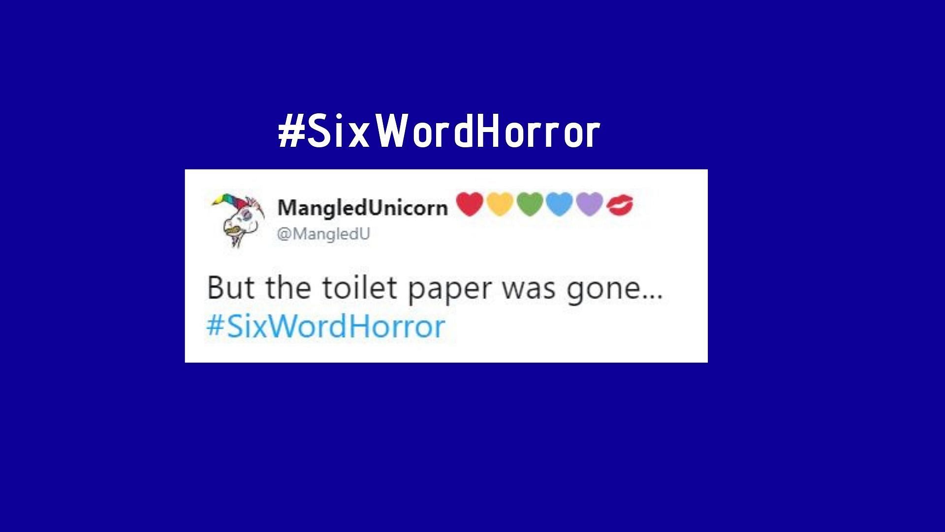 Six-word horror story challenge on Twitter.