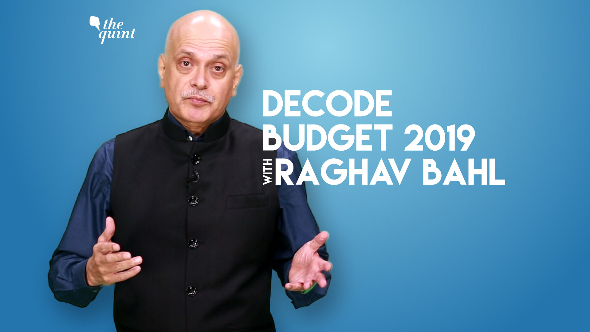 Decoding Budget 2019 with Raghav Bahl.