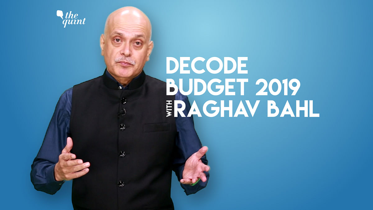 What Does Budget 2019 Have For You? Let’s Decode With Raghav Bahl