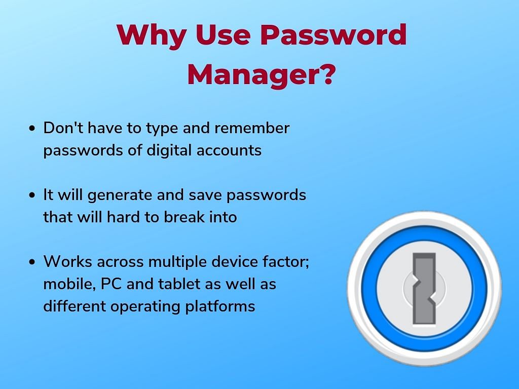 With increasing stories of data breach, it’s time users become smart with managing passwords of digital account.