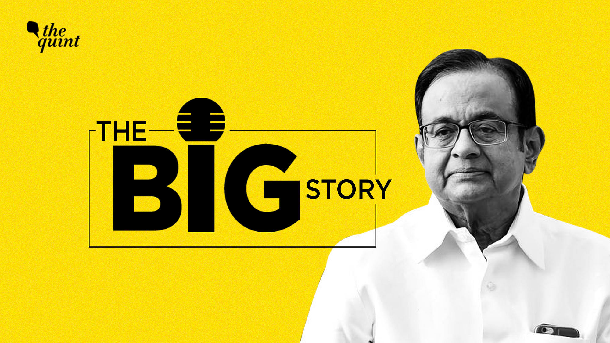 Why has the CBI and the Enforcement Directorate trained their sights on former Finance Minister P Chidambaram?