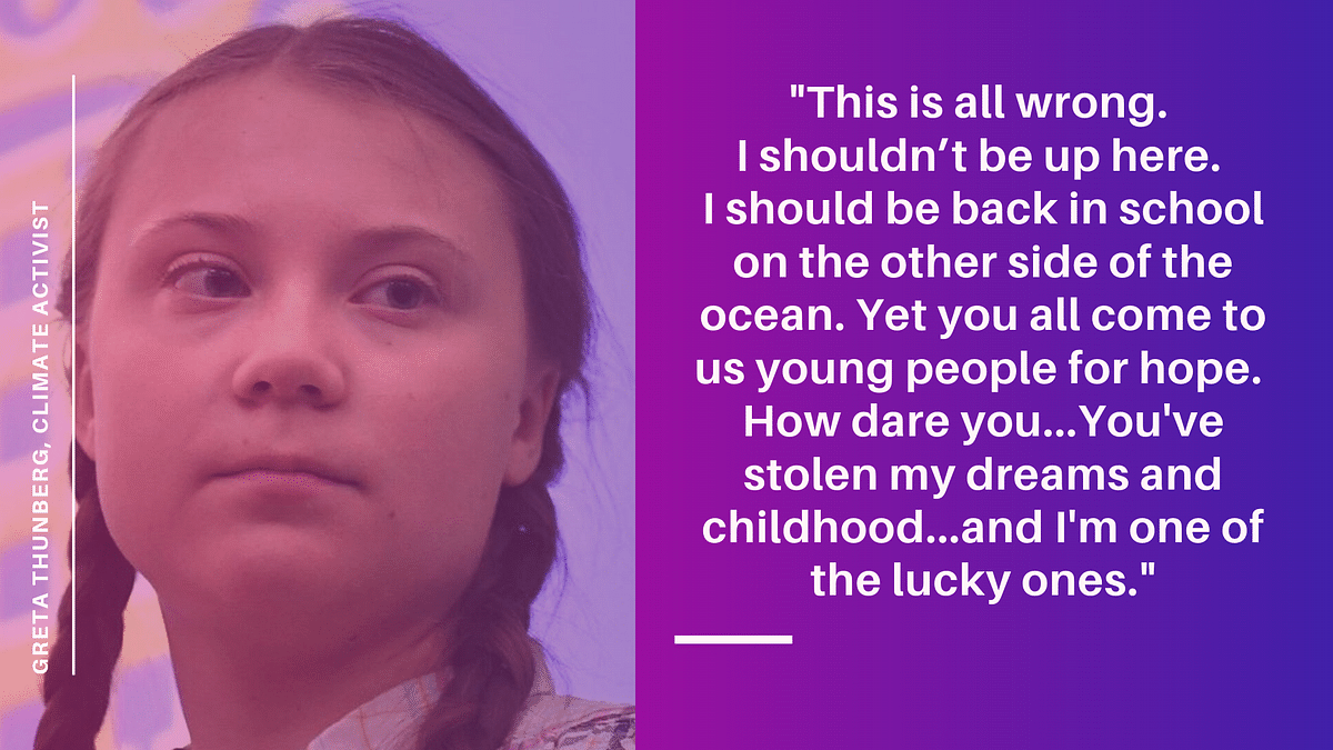 Greta Thunberg said that the world has failed the future generations by failing to act against climate crisis.