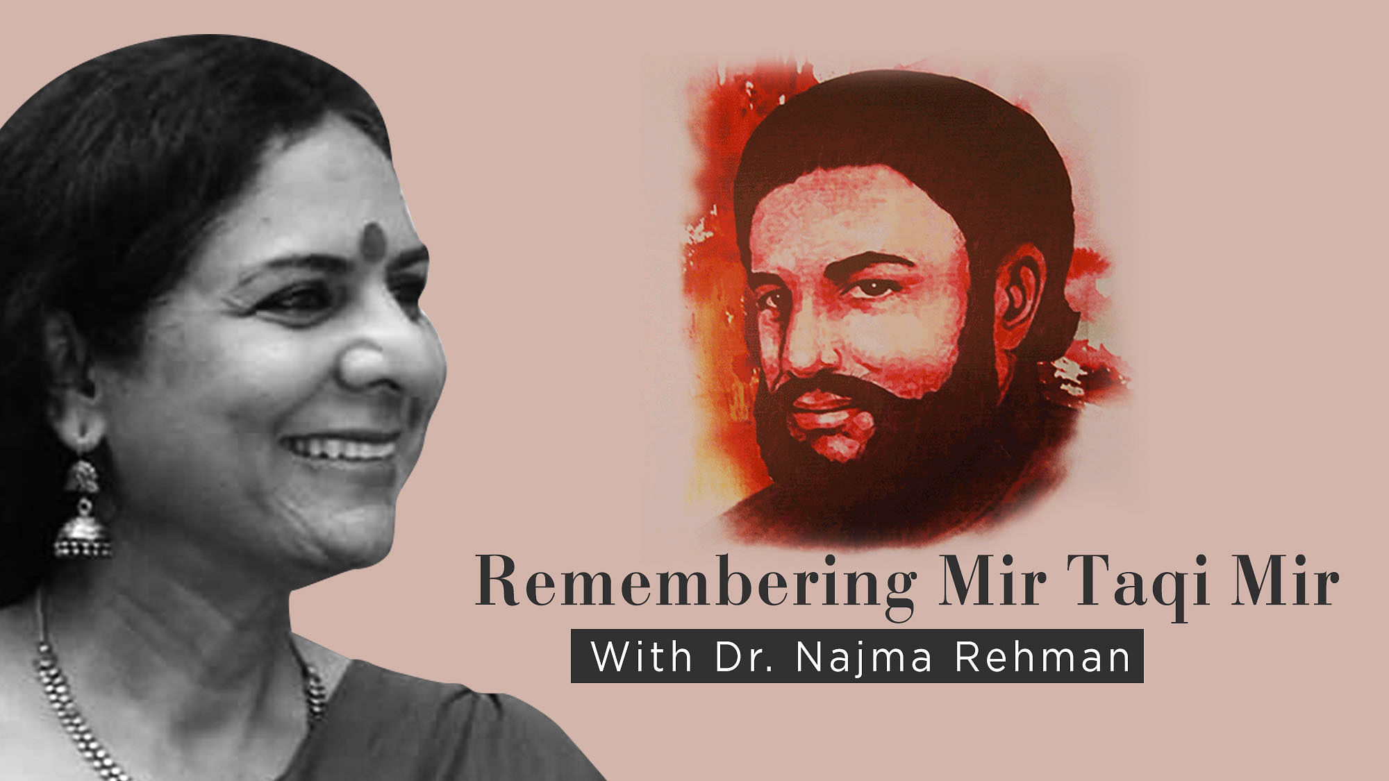 DU professor Dr Najma Rehmani gives The Quint’s Fabeha Syed a master class on Mir Taqi Mir’s poetry that sums up 18th Century Delhi with his politics, love and loss.
