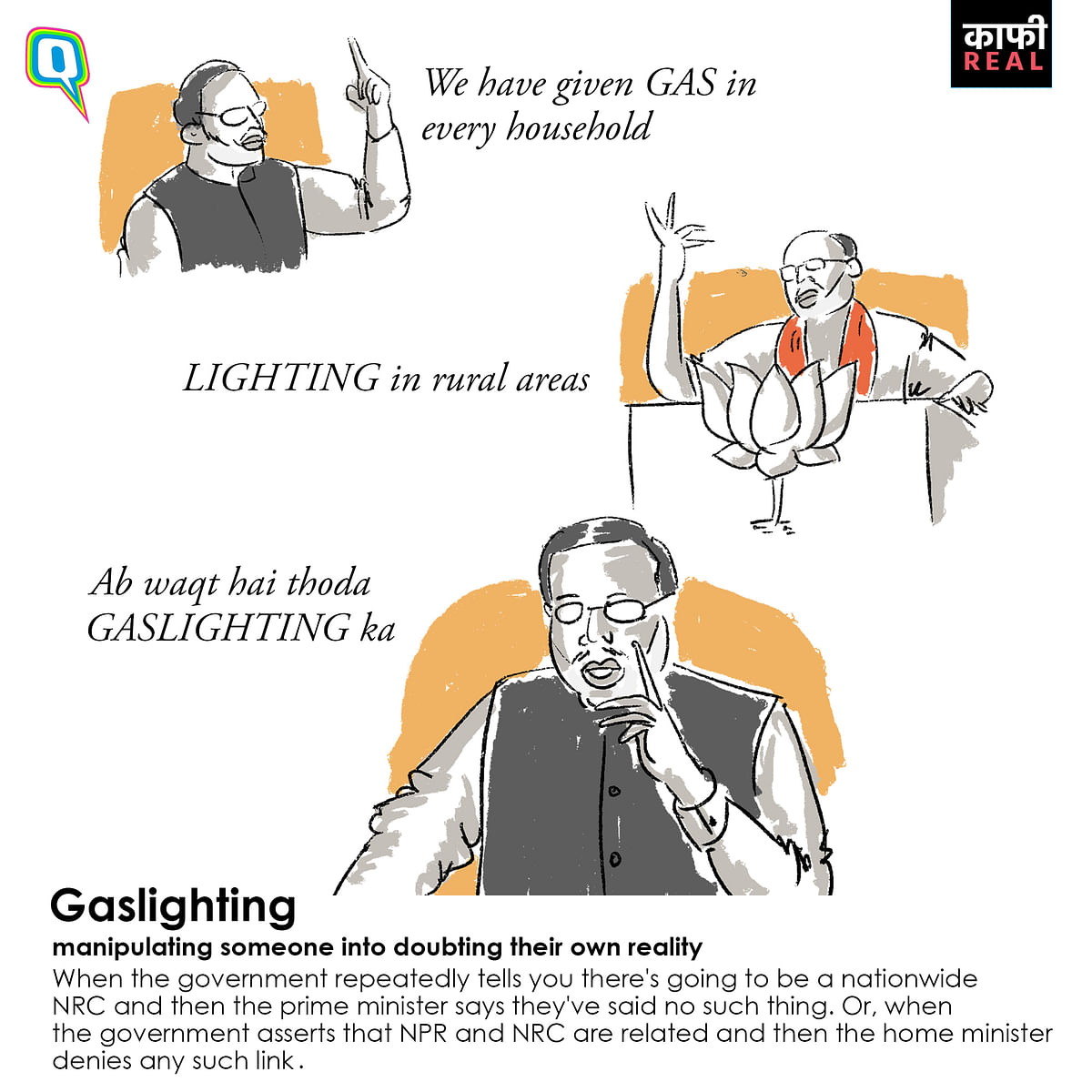 Gaslighting: manipulating someone (or the people of your country) into doubting their own reality. 
