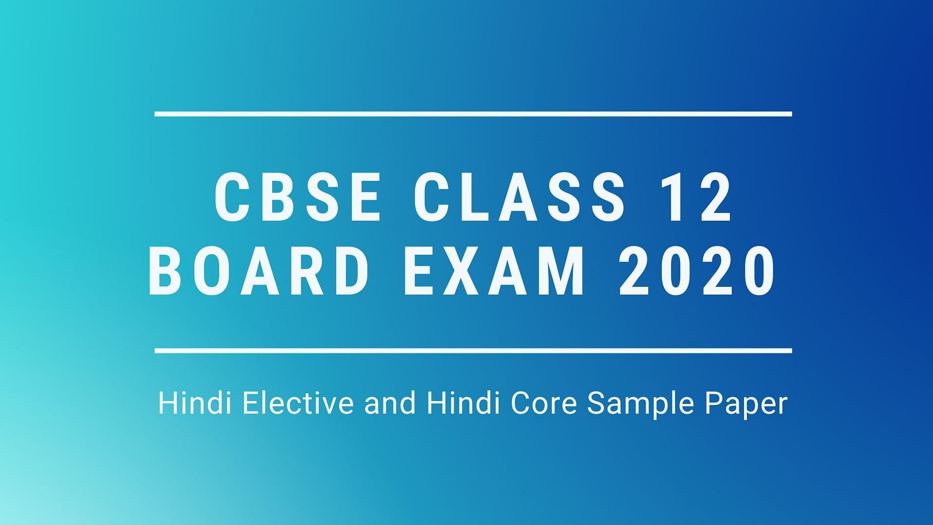 CBSE Class 12 Hindi Elective and Hindi Core Sample Paper and Exam Pattern