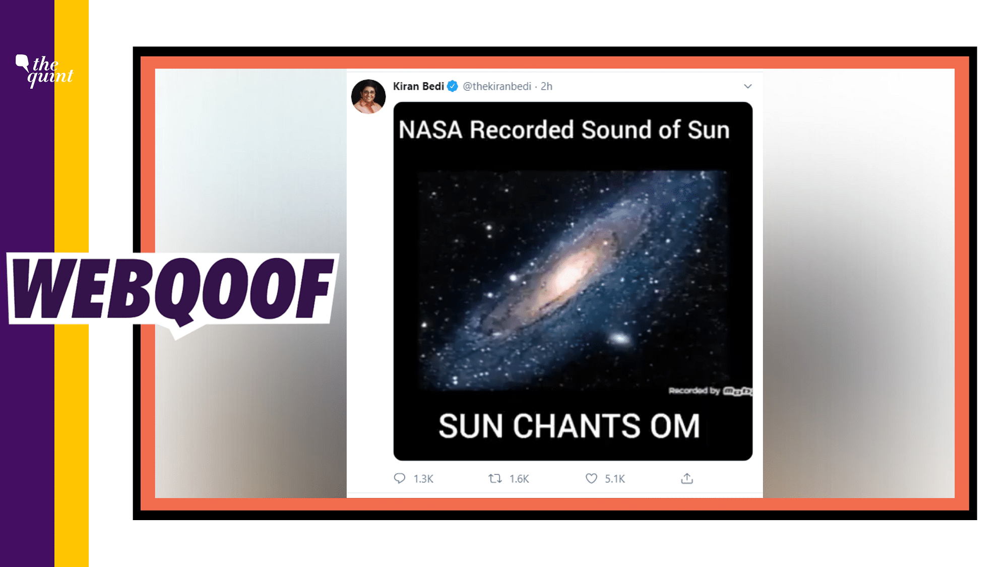 Kiran Bedi took to Twitter to share a video claiming that NASA has recorded the sound of the Sun and it was found that the Sun chants OM. 