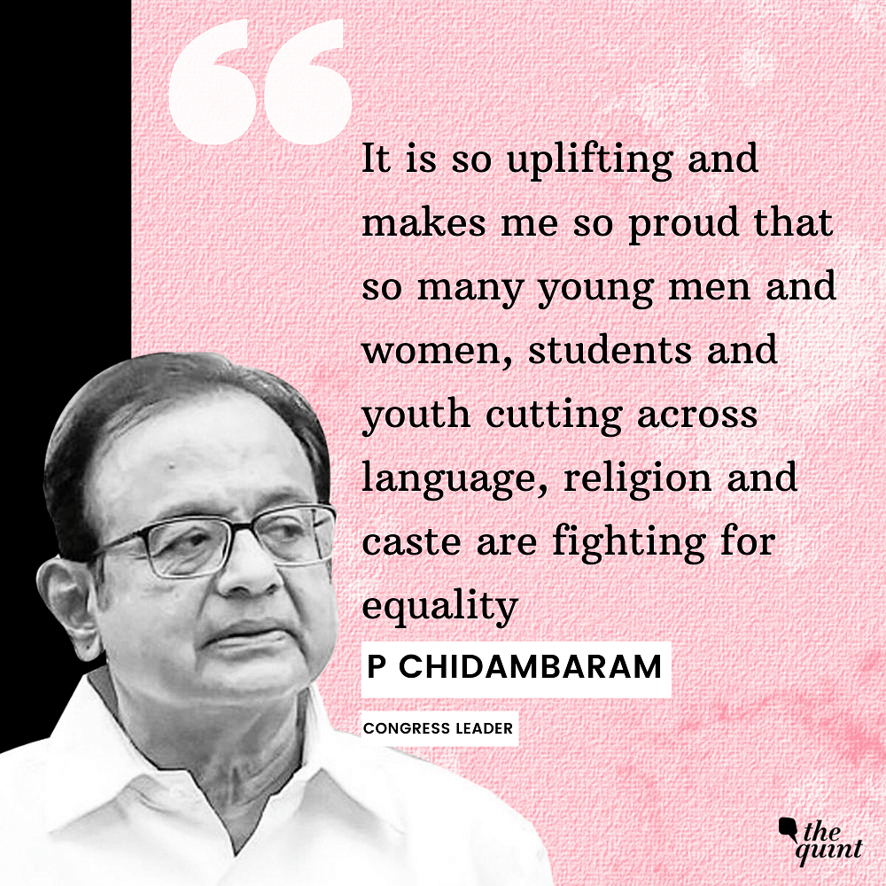 Chidambaram said that the youngsters have come out to protest, cutting across language, religion and caste.