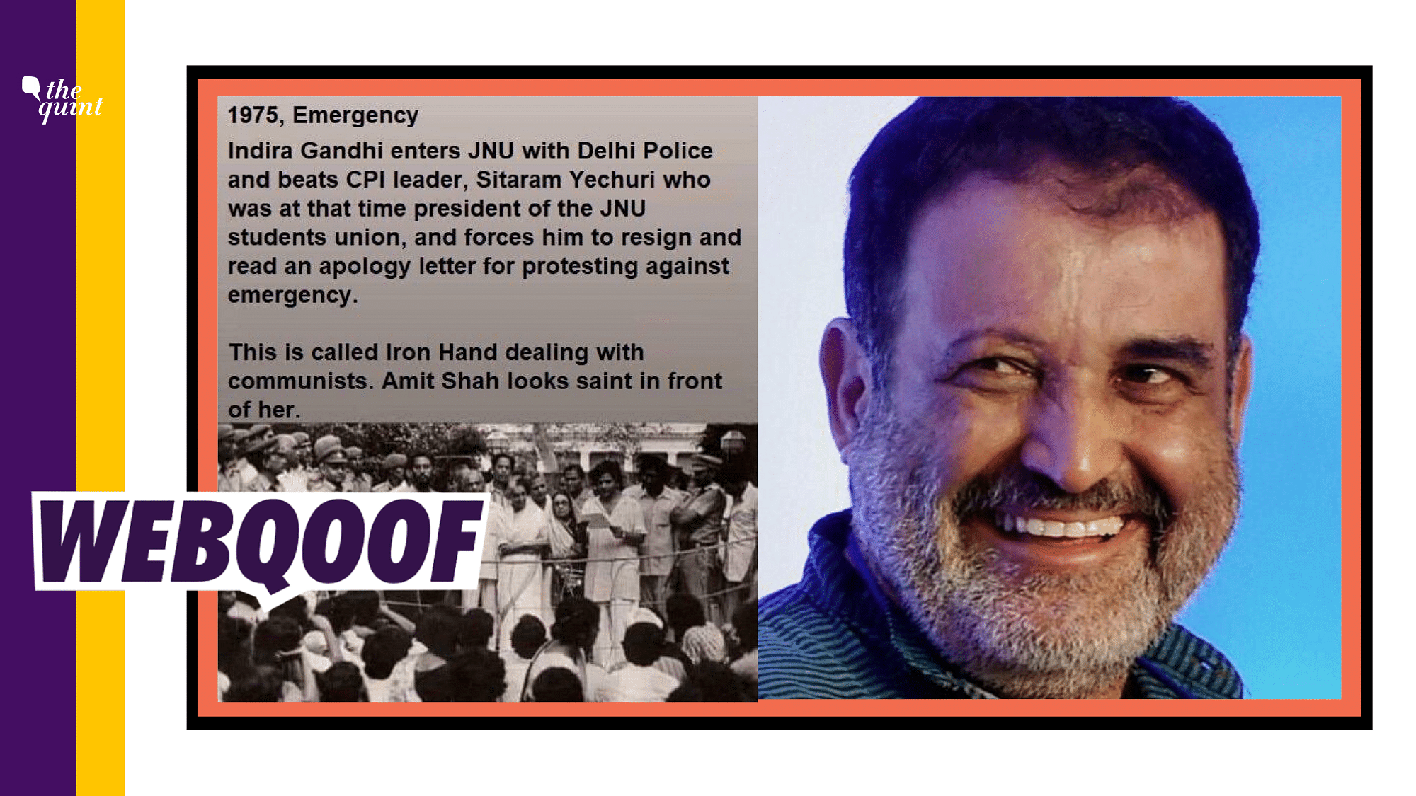 Mohandas Pai shared a photo of Indira Gandhi at JNU which bears a caption claiming that she brought police to JNU and beat up Sitaram Yechury for protesting against the Emergency.