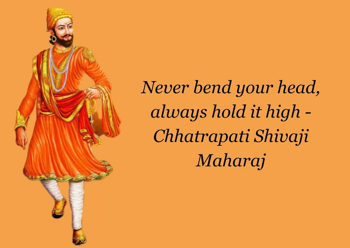 Here are a few Inspirational quotes on Chhatarapati Shivaji Jayanti.