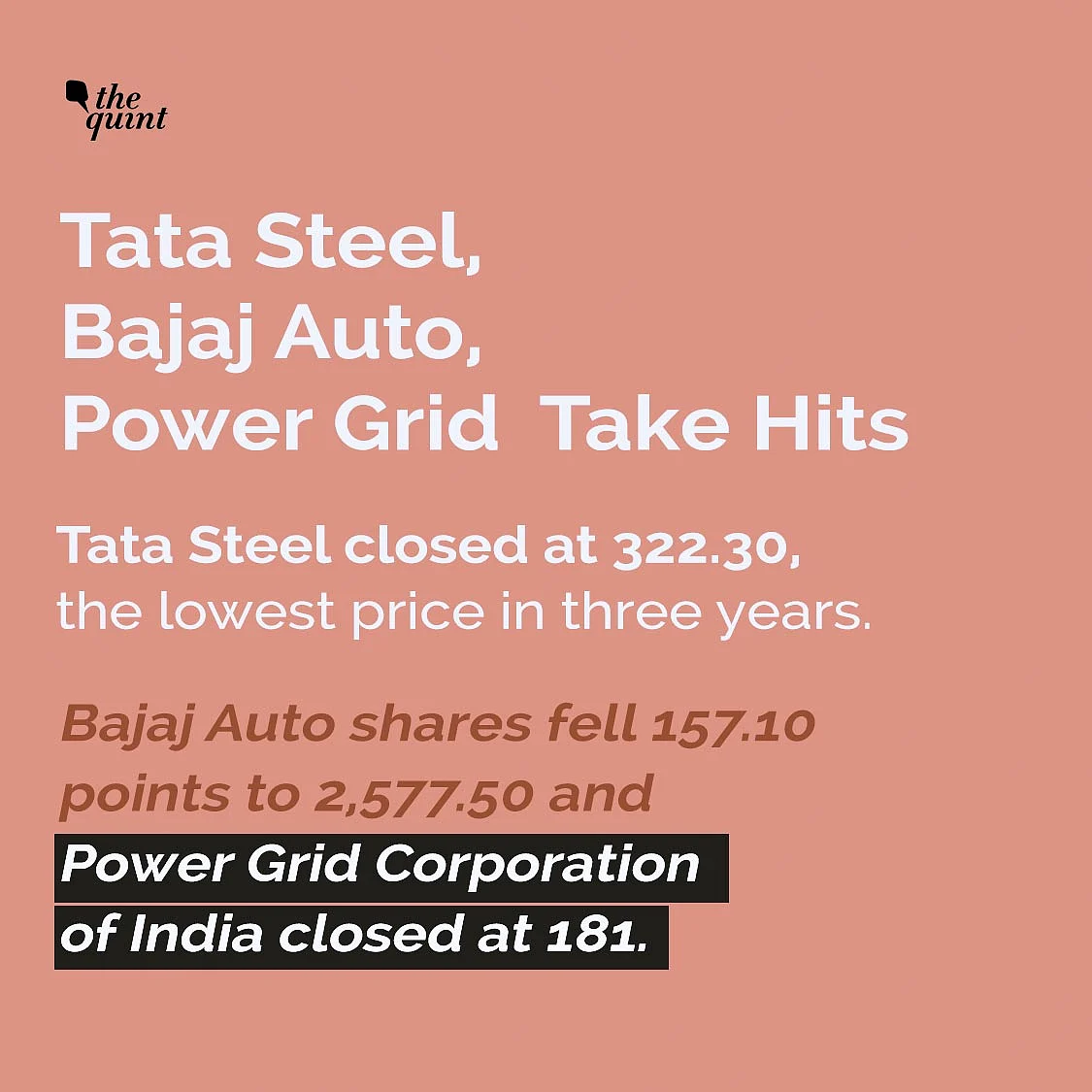 Tata Stell closed at a three year low.
