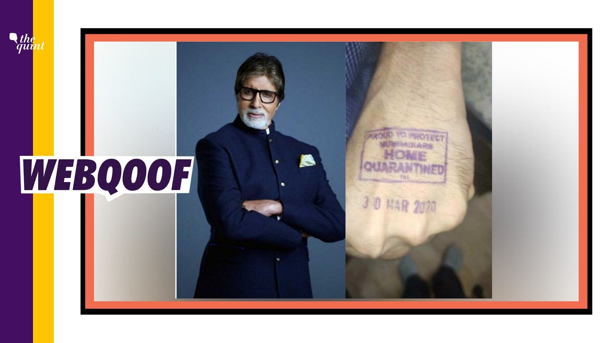 Amitabh Bachchan shared the image of a hand with the ‘home quarantined’ stamp from a WhatsApp forward.