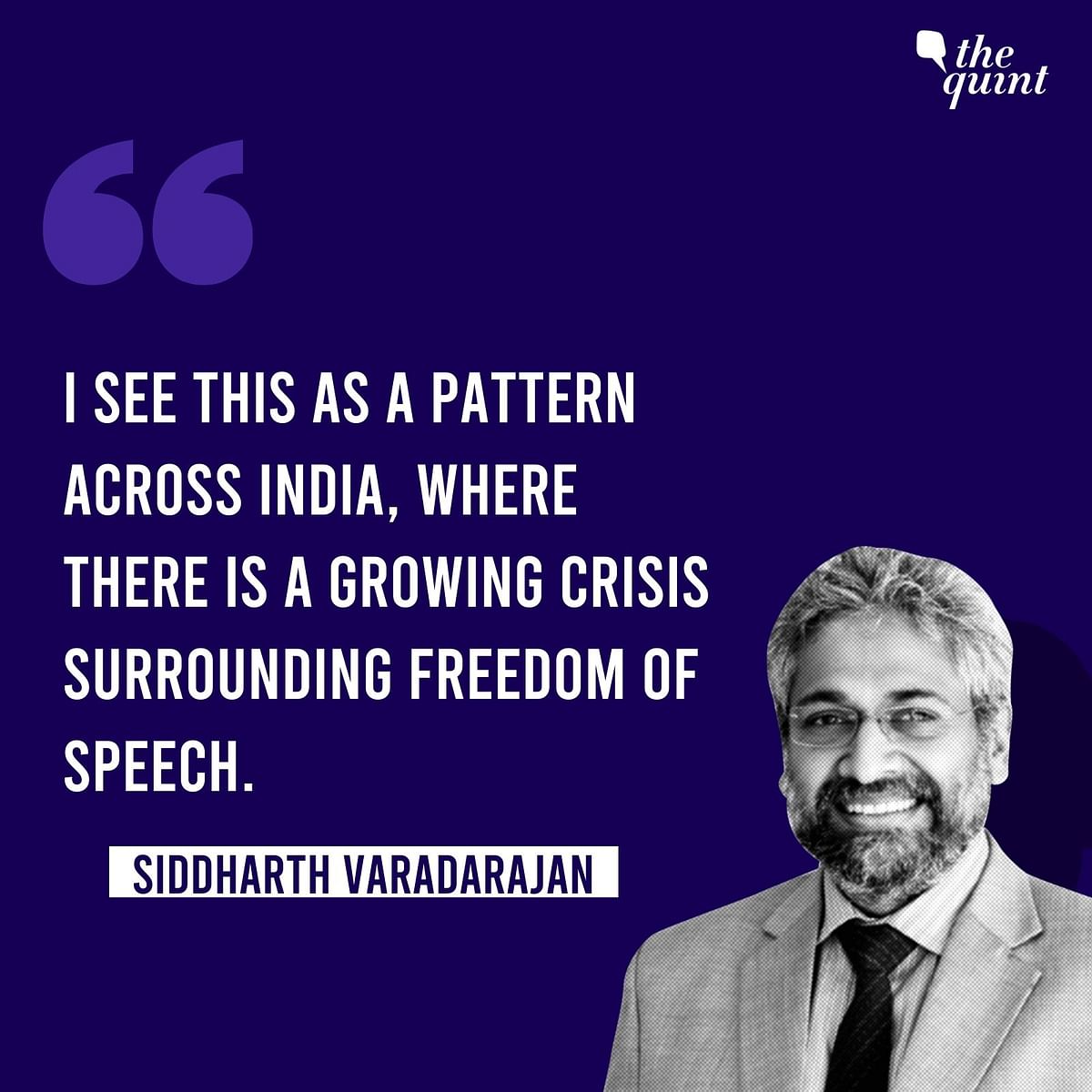 Siddharth Varadarajan said the UP govt’s actions show “the intention is to harass, intimidate, perhaps even arrest.”