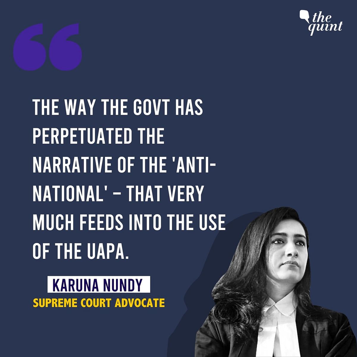 Karuna Nundy, Harsh Mander, Mihir Desai and Anuradha Bhasin weighed in on why the recent UAPA cases are dangerous.