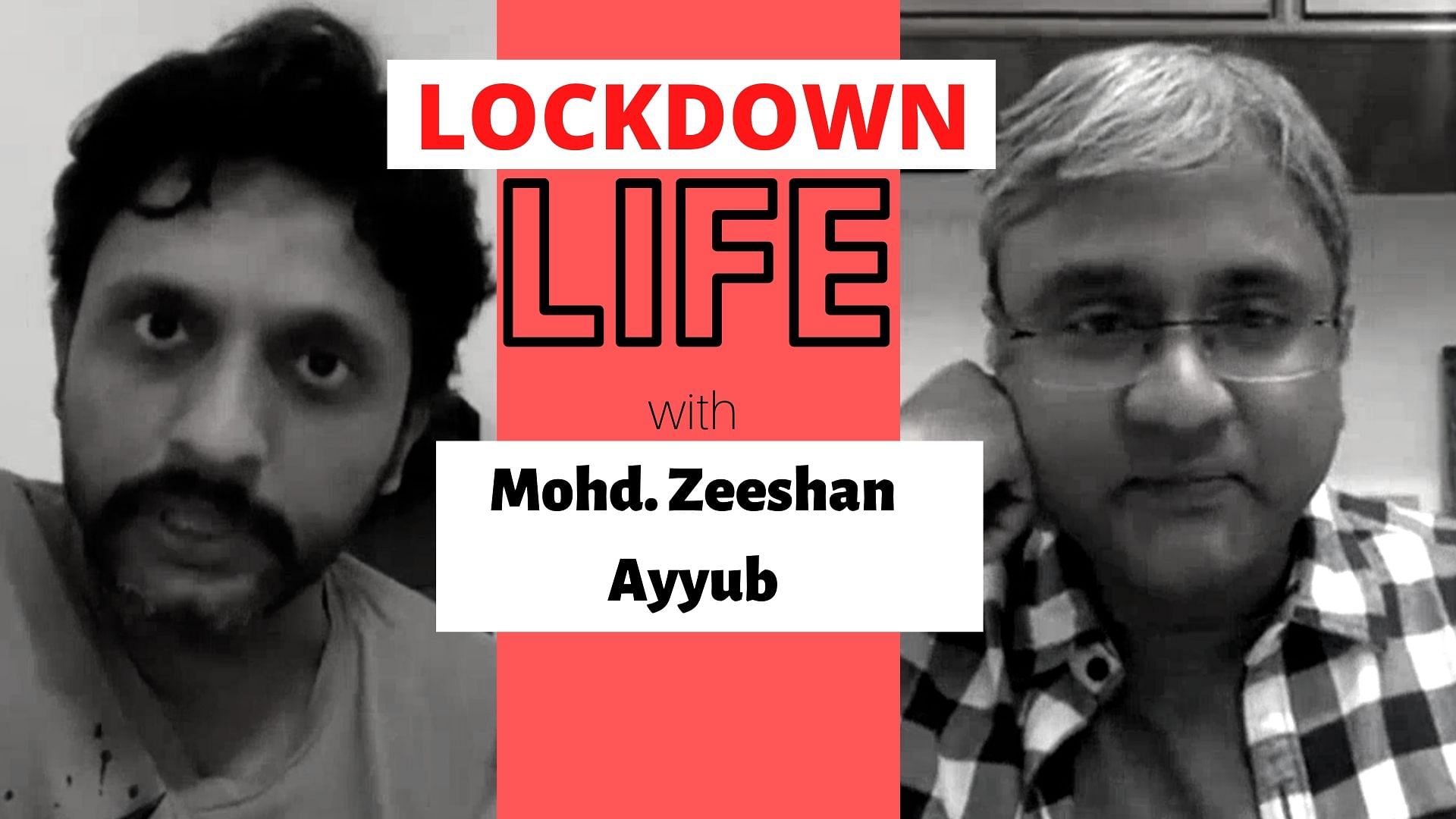A video chat with actor Mohammed Zeeshan Ayyub.