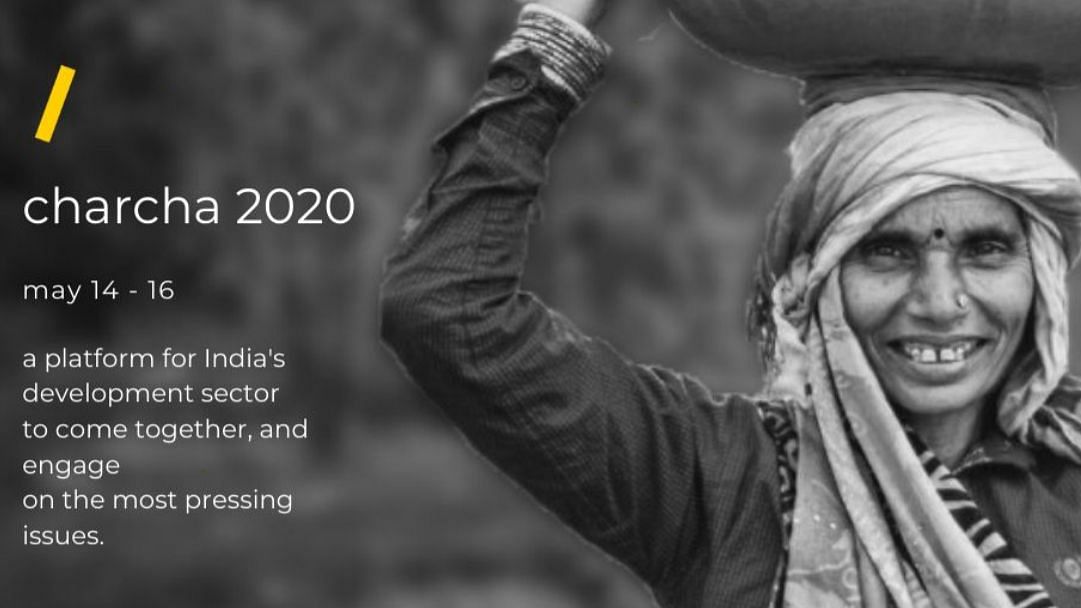 From May 14 to 16, 2020, '#charcha2020' will host nine plenary sessions and 16 parallel events to cover the broad range of topics in the development sector.