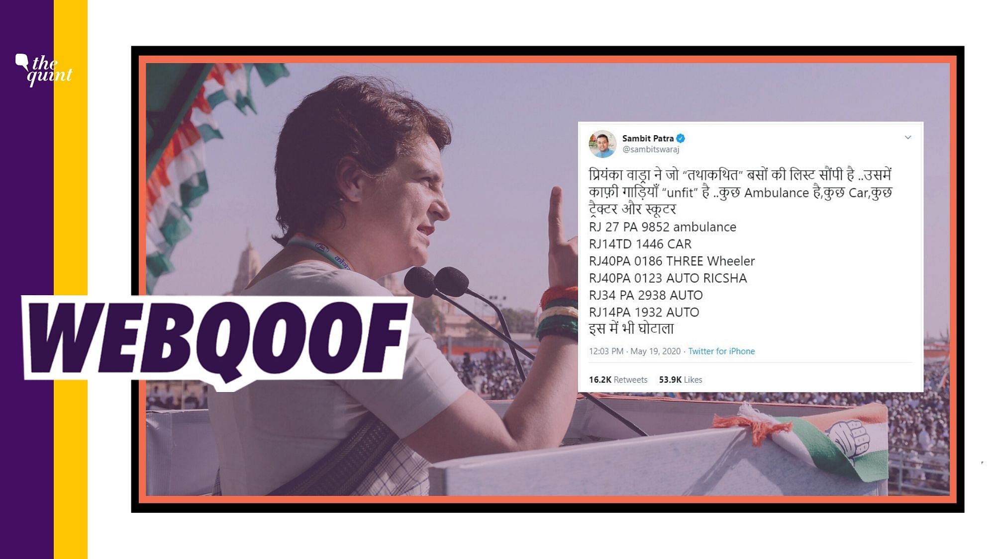BJP leader Sambit Patra on Twitter shared a list of six vehicle registration numbers with a claim that they are of buses which were arranged by Priyanka Gandhi, saying that none of the six vehicles is a bus.