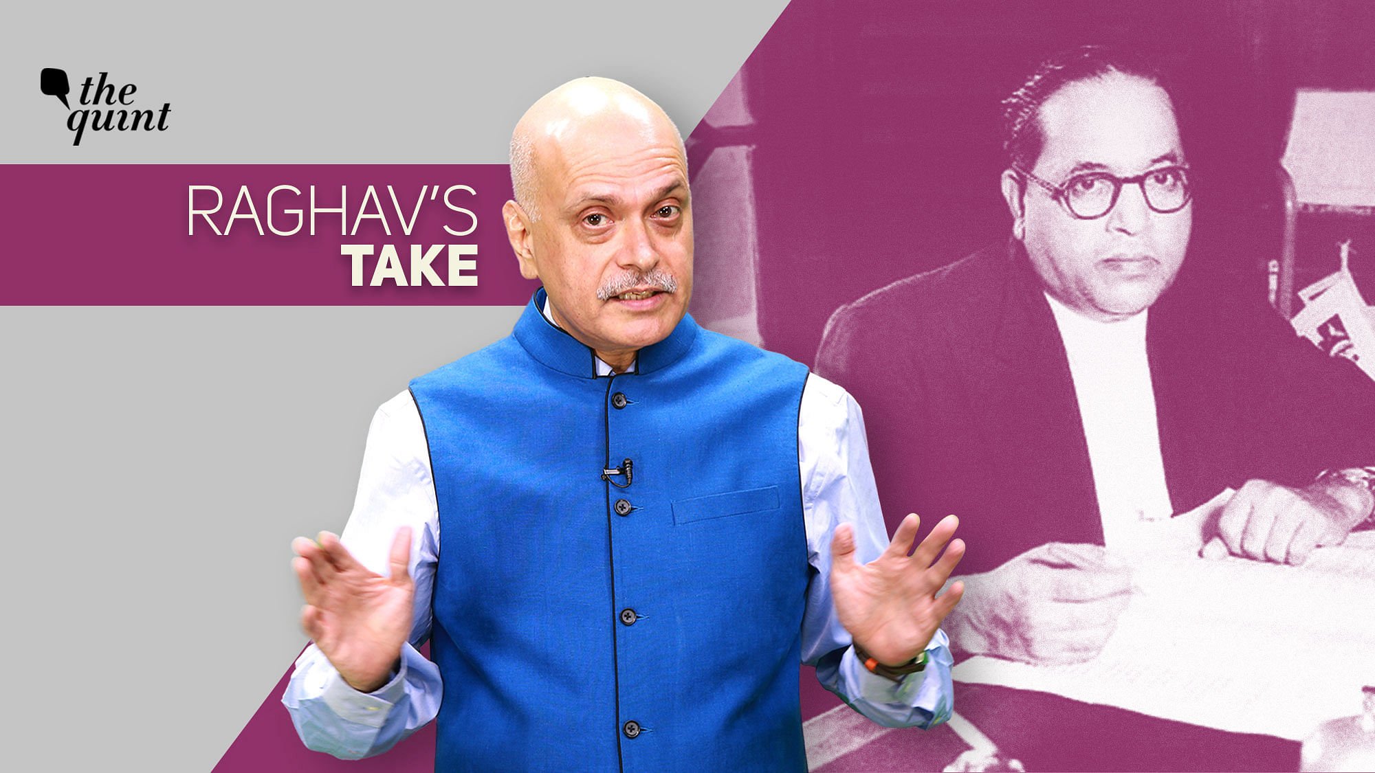 Image of Raghav Bahl, Founder-Editor, The Quint, and Dr BR Ambedkar, used for representational purposes.