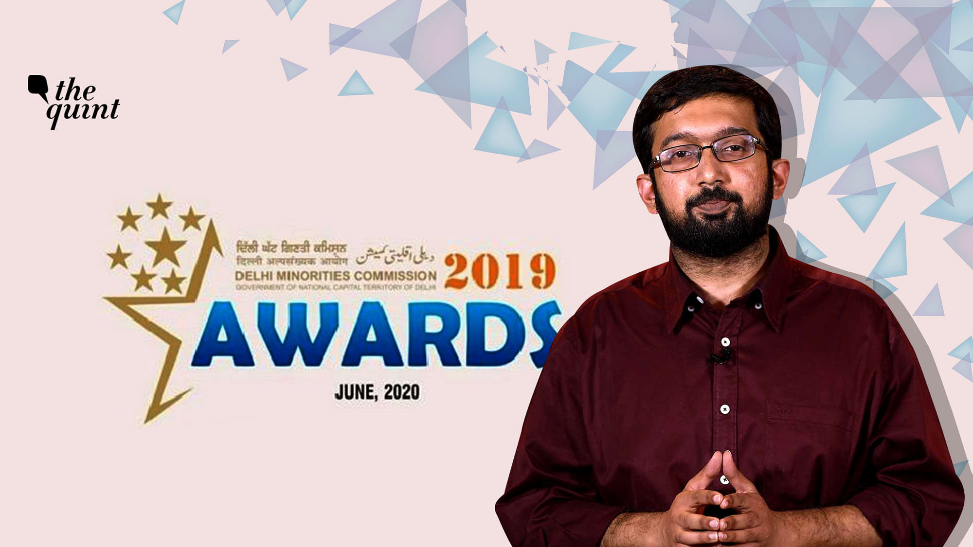The Quint’s Aditya Menon has won an award by Delhi Minorities Commission.