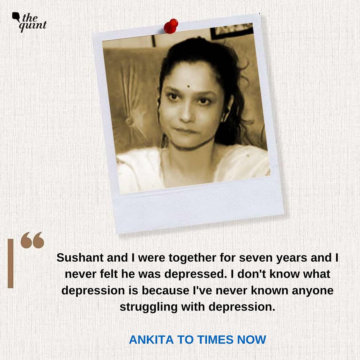 Ankita Lokhande says she refuses to believe Sushant was depressed. 