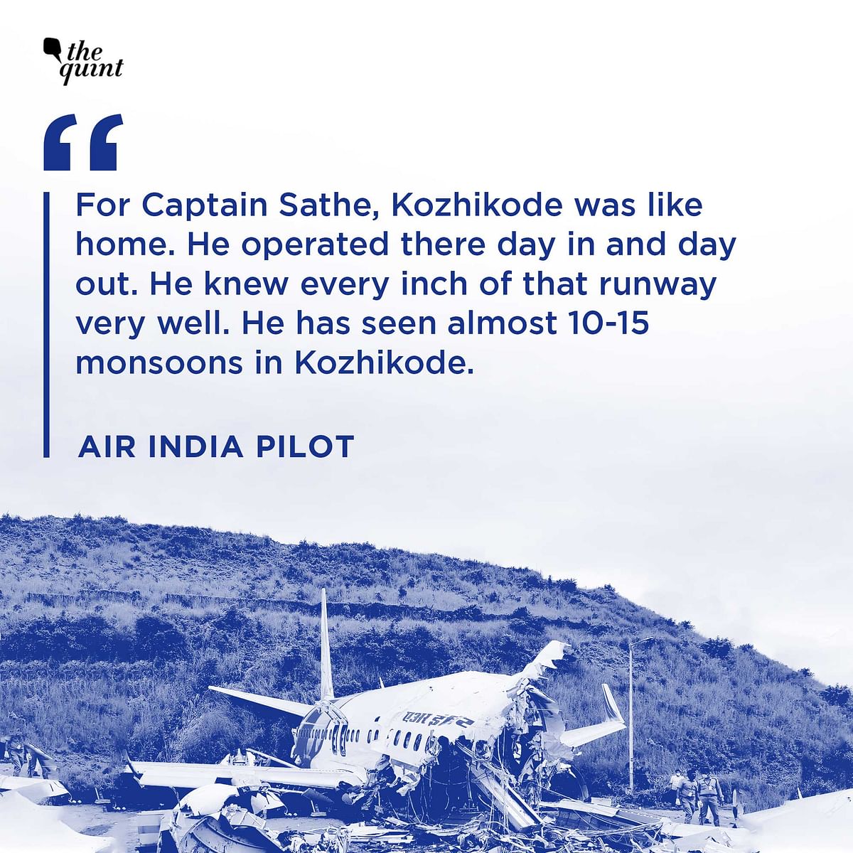 Air India pilot speaks to The Quint explaining what could be the possible reasons behind Kerala plane crash.