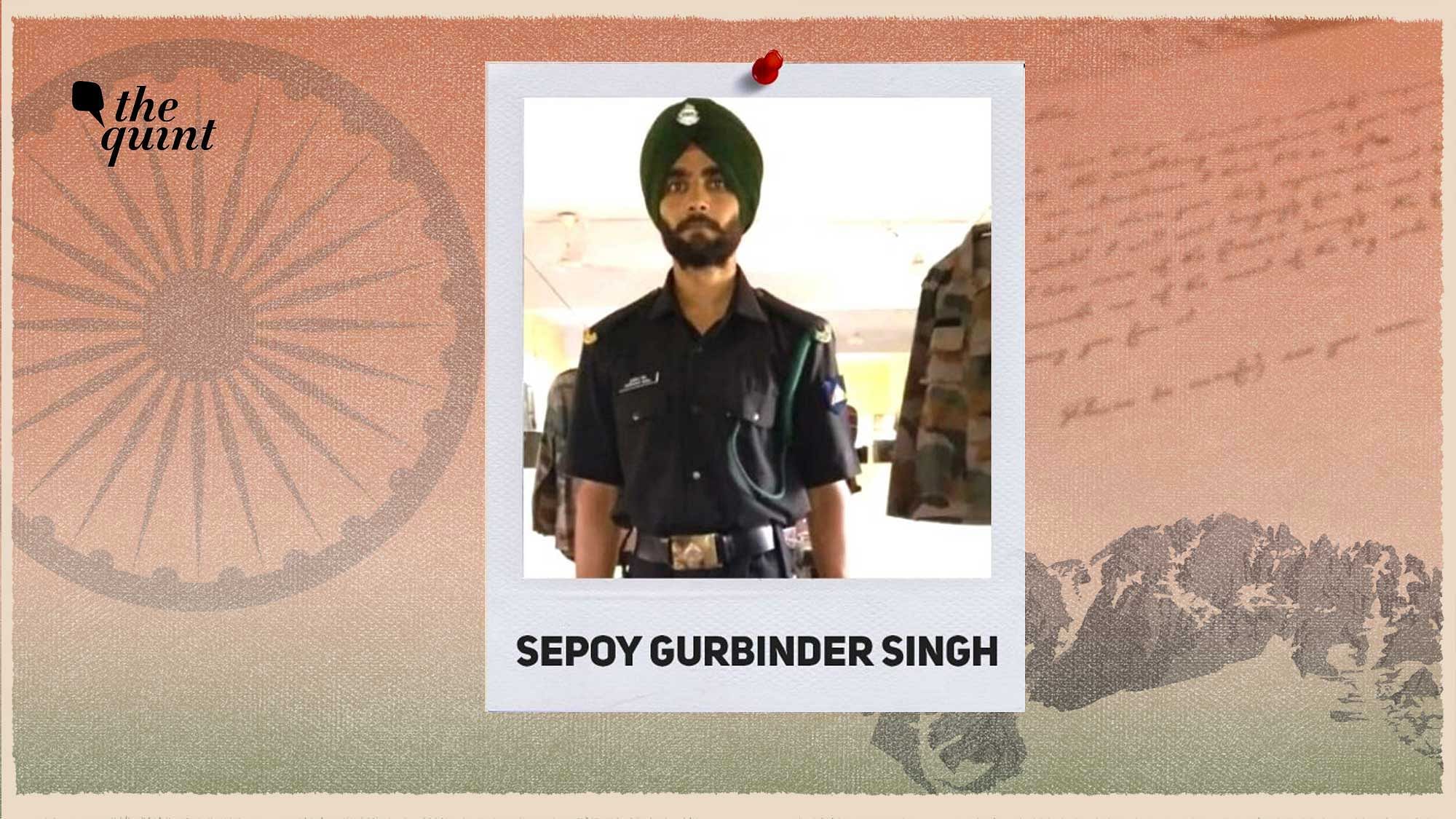 Late Sepoy Gurbinder Singh got engaged in 2019, and his family was planning his wedding this year.
