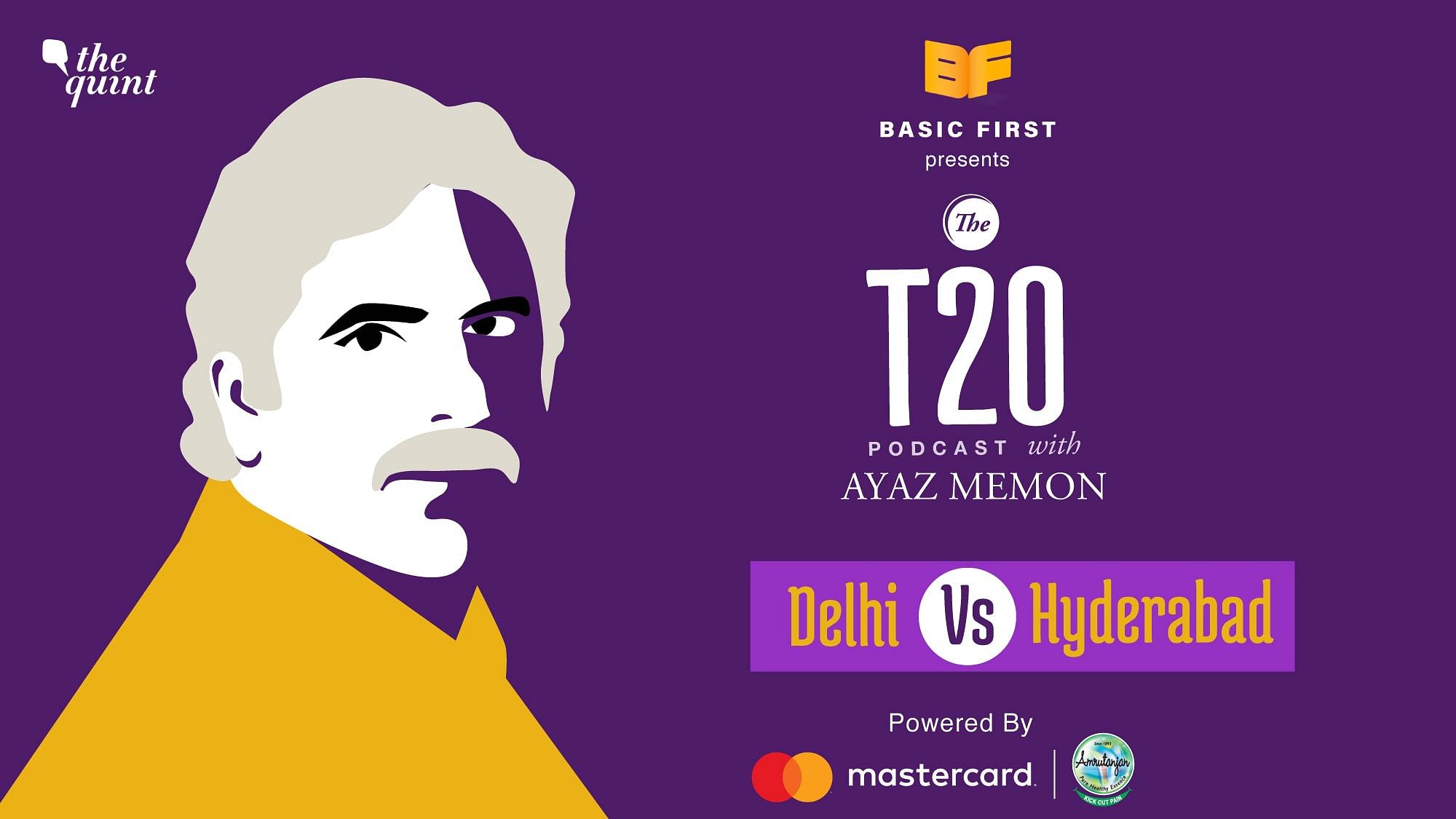 On episode 11 of The T20 Podcast, Ajaz Memon and I talk about Hyderabad’s 15-run victory over Delhi.