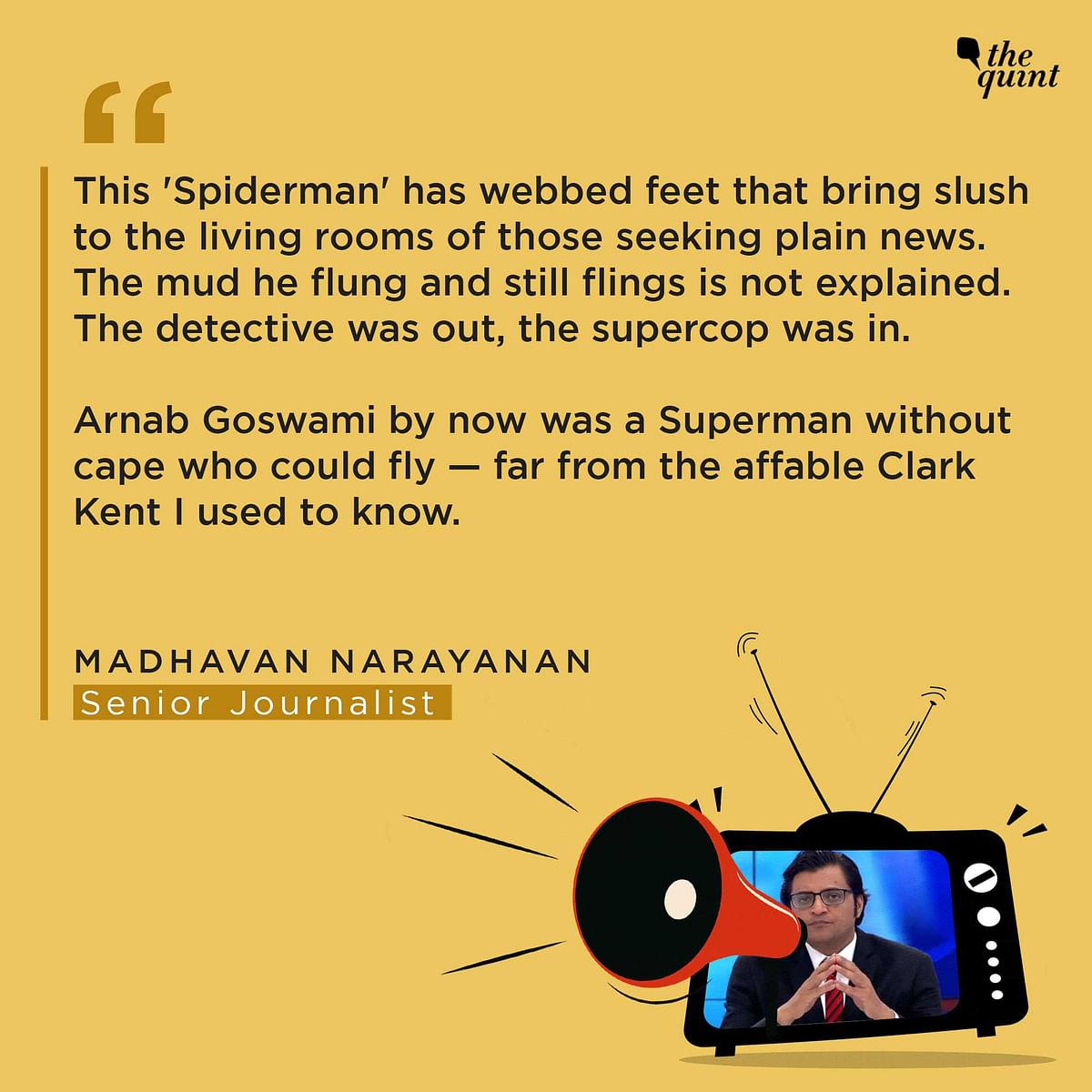 ‘Spiderman’ with clay feet: Why Arnab Goswami is a mythical anti-hero of the news web – Madhavan Narayanan explains.