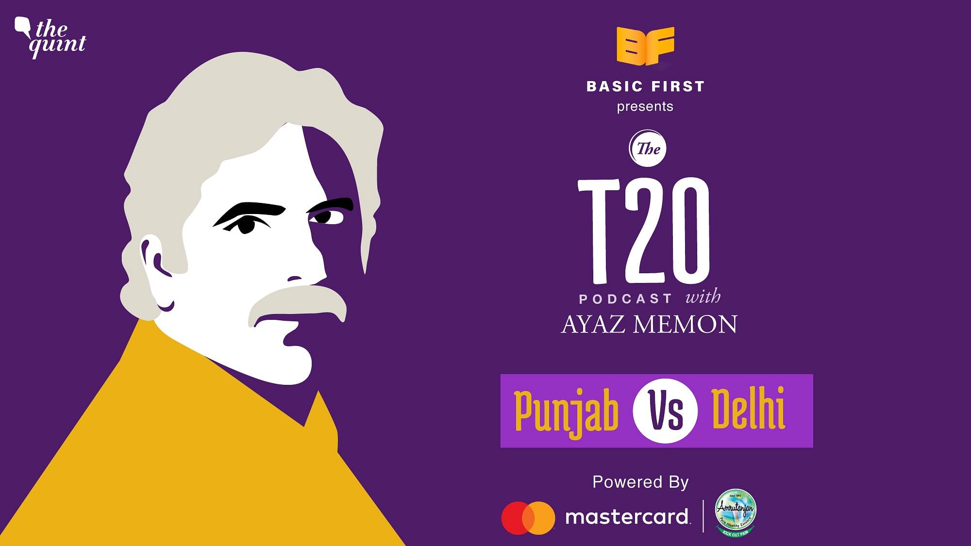 On Episode 38 of The T20 Podcast, Ayaz Memon and Mendra Dorjey talk Punjab’s 5 wicket win over table-toppers Delhi.