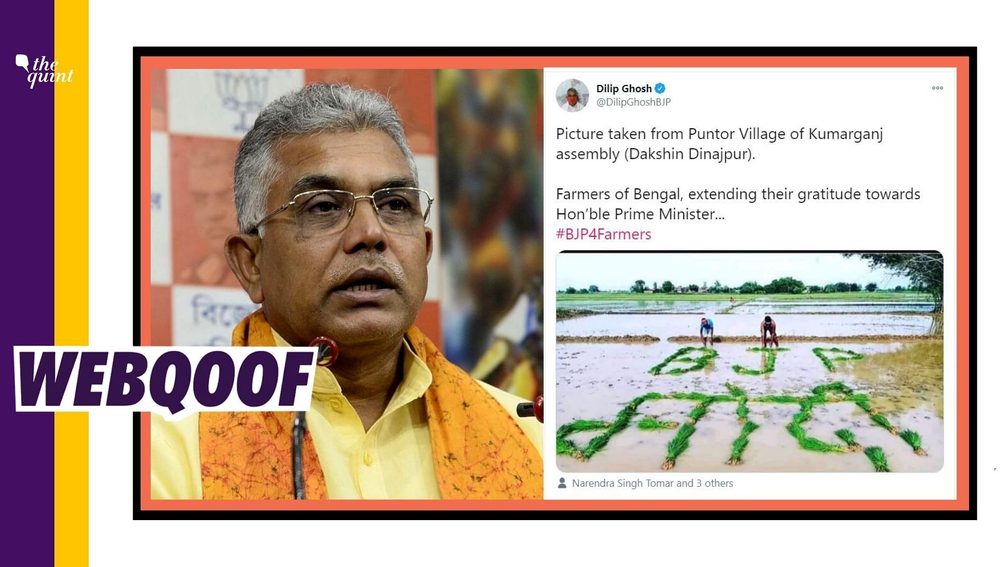 Dilip Ghosh shared an image purportedly from a field in West Bengal to claim that it shows farmers in the state “extending their gratitude towards Prime Minister Modi”.