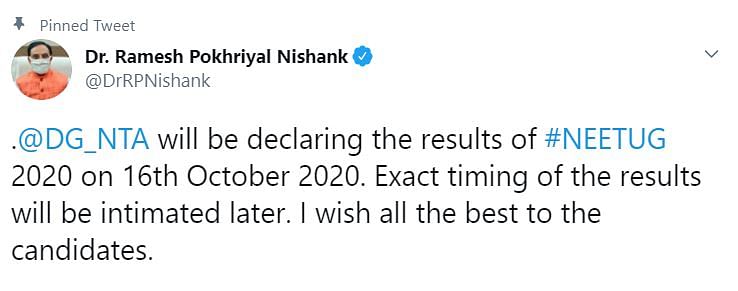The Education Minister said that the exact time of results for NEET 2020 would be intimated later. 