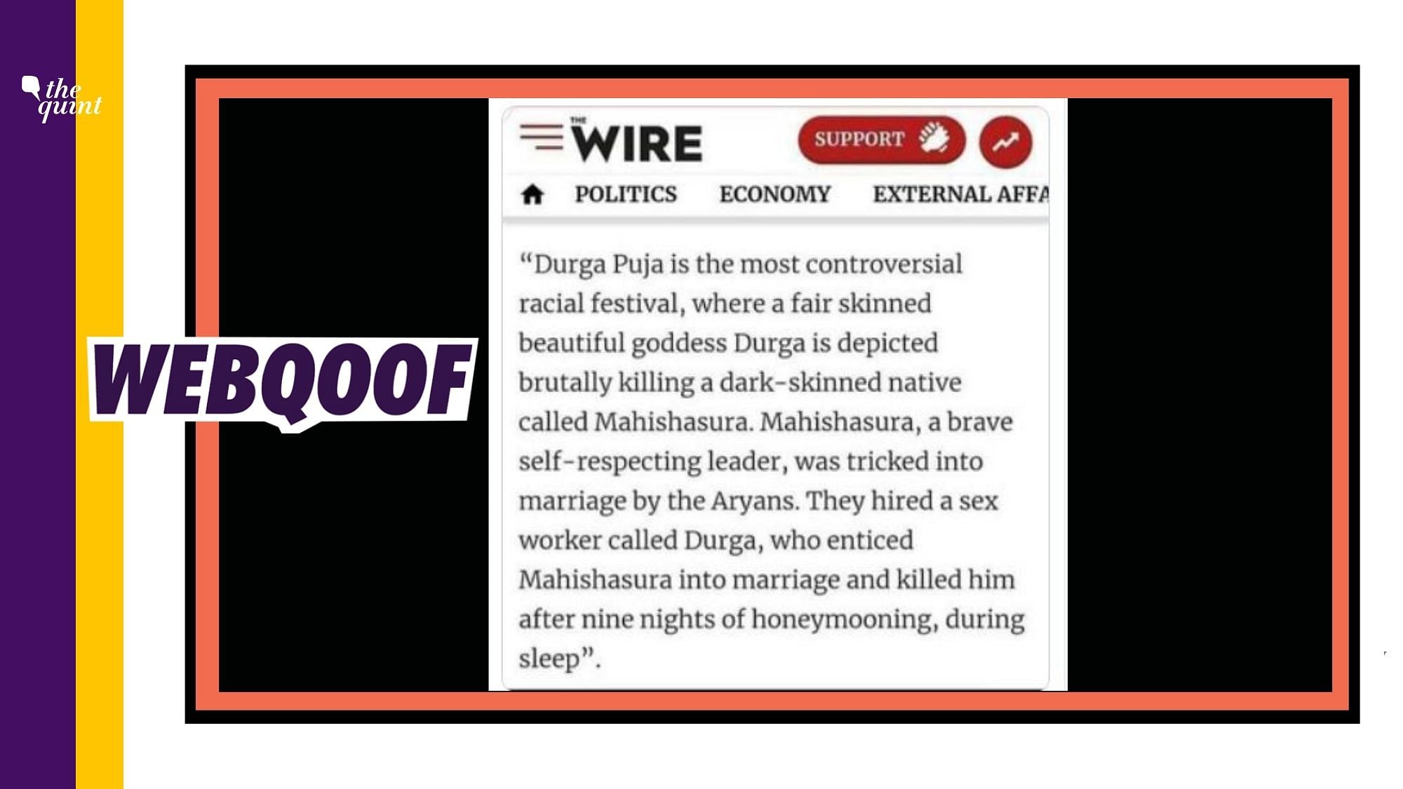 An excerpt from a report by The Wire is doing the rounds on social media to claim that the news portal intentionally disrespected <a href="https://www.thequint.com/topic/durga-puja">Hindu goddess Durga</a>.