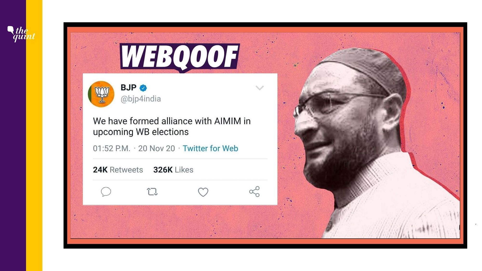 A screenshot of a fake tweet was circulated to falsely claim that BJP has formed alliance with AIMIM for the state elections in West Bengal.