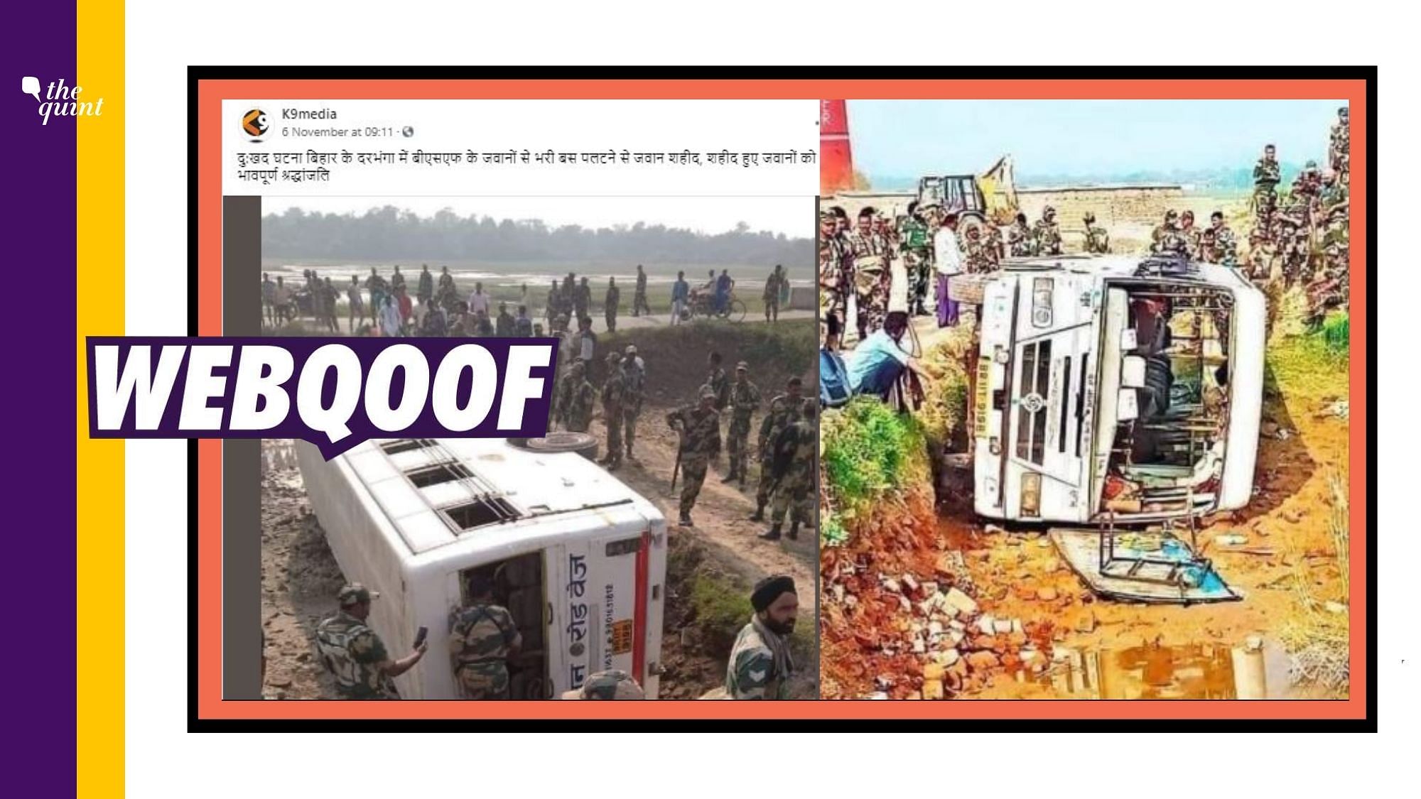 BSF Personnel Bus Accident Fact Check While a bus with BSF personnel did overturn in Darbhanga on 4 November, there were no deaths in the accident.