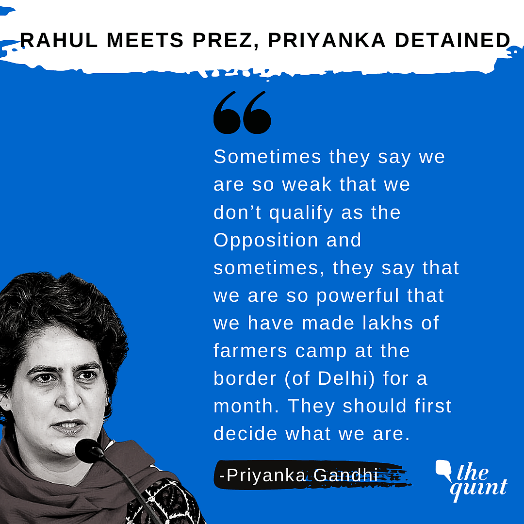 ‘No Democracy’: Rahul Meets Prez On Farm Laws; Priyanka Detained