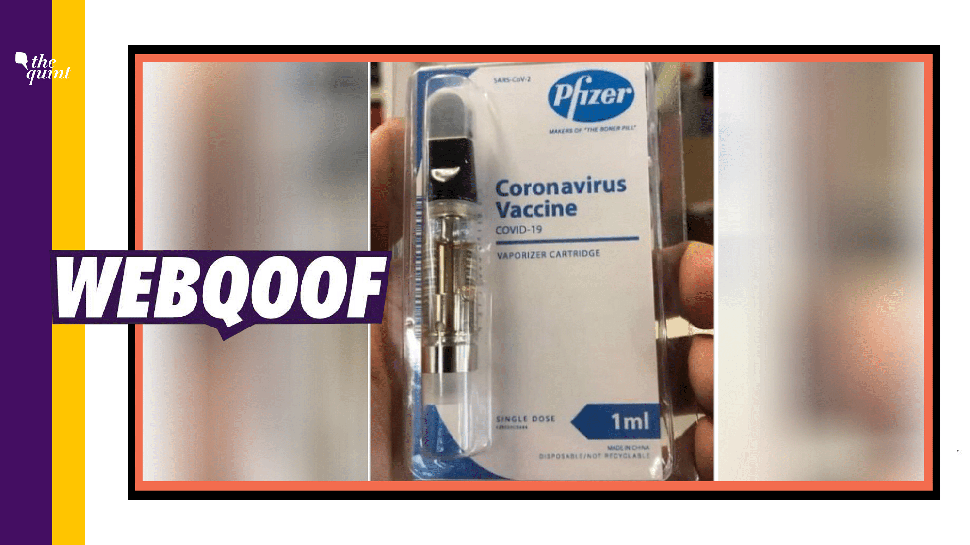 Fact-Check of COVID vaccine vaporiser cartridge: We found that neither does Pfizer manufacture COVID-19 vaccine in China nor is it making vaporiser cartridges.