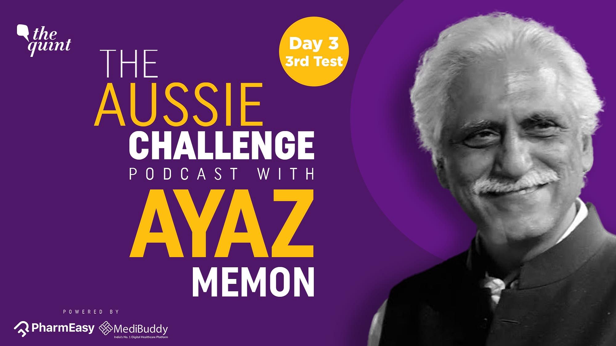 On this episode of The Aussie Challenge podcast, Ayaz Memon discusses Day 3 of the SCG Test.
