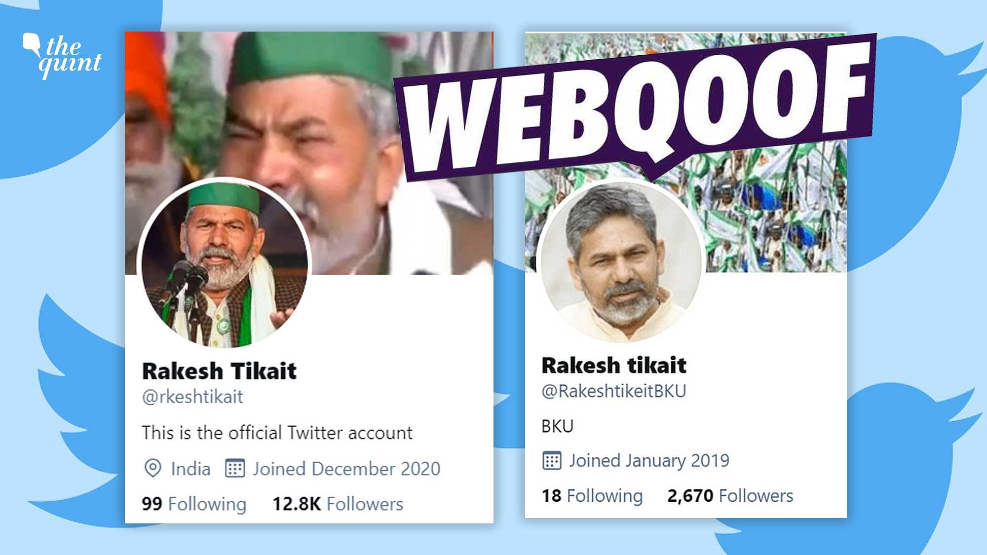 Here’s a look at a few accounts that have come up in Tikait’s name, claiming to be his ‘official’ handle.