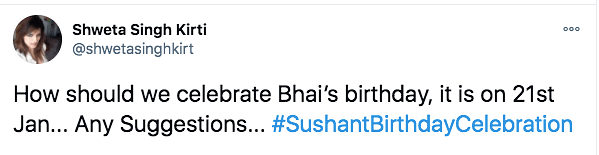 Sushant would have turned 35 on 21 January. 