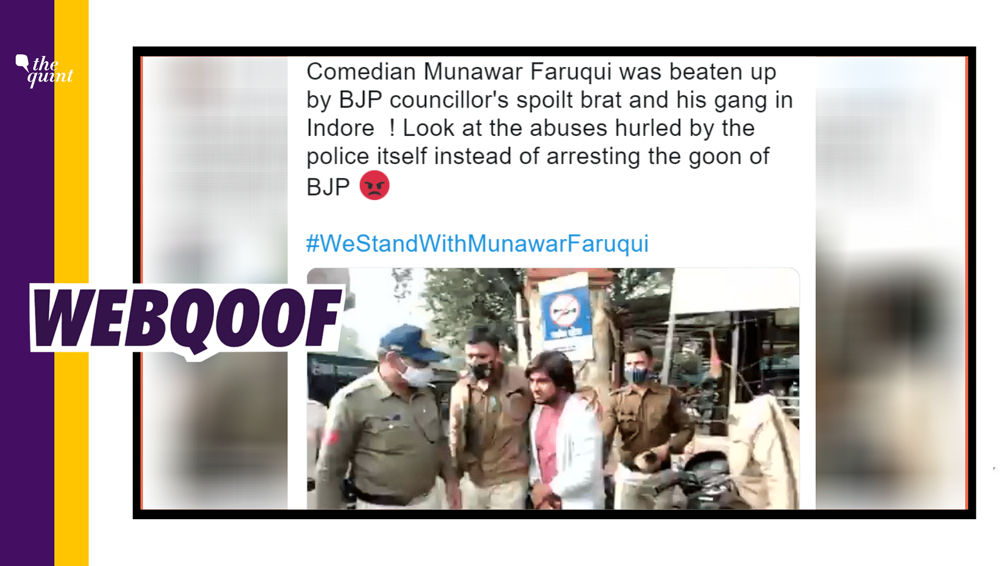 We found that the video showed stand-up comic Munawar Faruqui’s friend Sadakat Khan being beaten up.