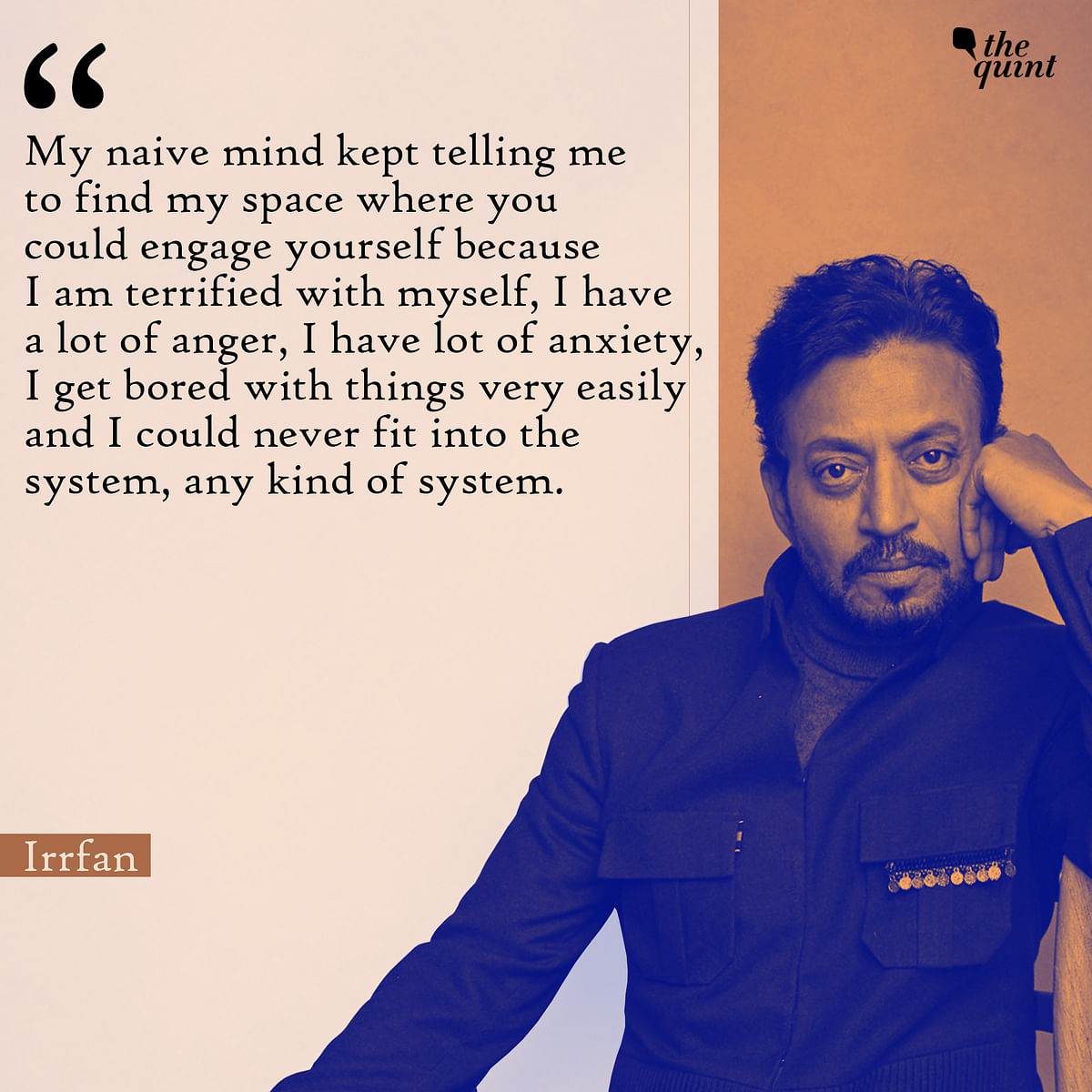 Here are some of Irrfan Khan’s words of wisdom.
